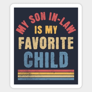 My Son In Law Is My Favorite Child - Funny Family Retro Magnet